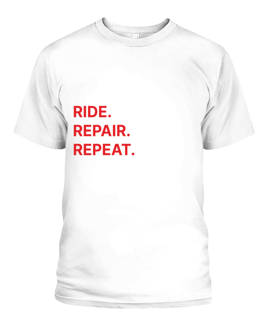 Unisex T-Shirt - Ride, Repair, Ride